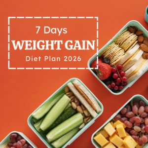 7 Days Weight Gain Diet Plan 2026